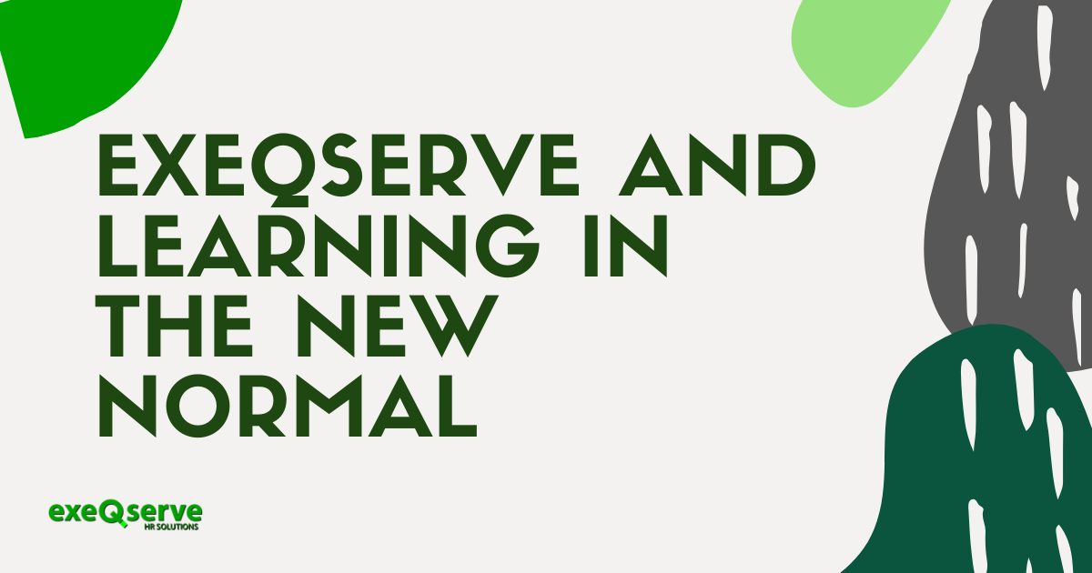 ExeQserve and Learning in the New Normal