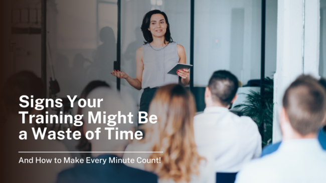 Signs Your Training Might be a Waste of Tiime