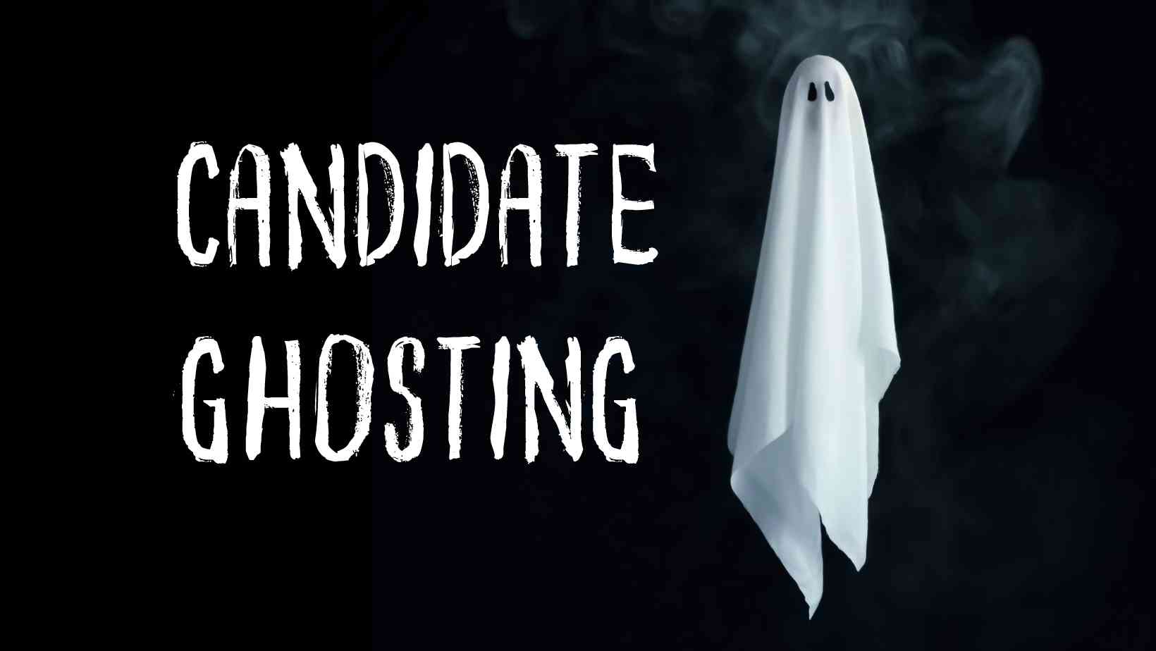 Candidate "Ghosting": Understanding the Causes and Strategies for Prevention