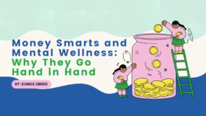 Money Smarts and Mental Wellness: Why They Go Hand in Hand