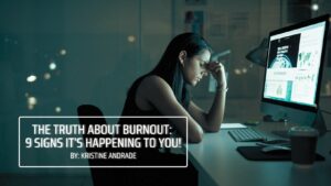 The Truth About Burnout: 9 Signs It’s Happening to You!