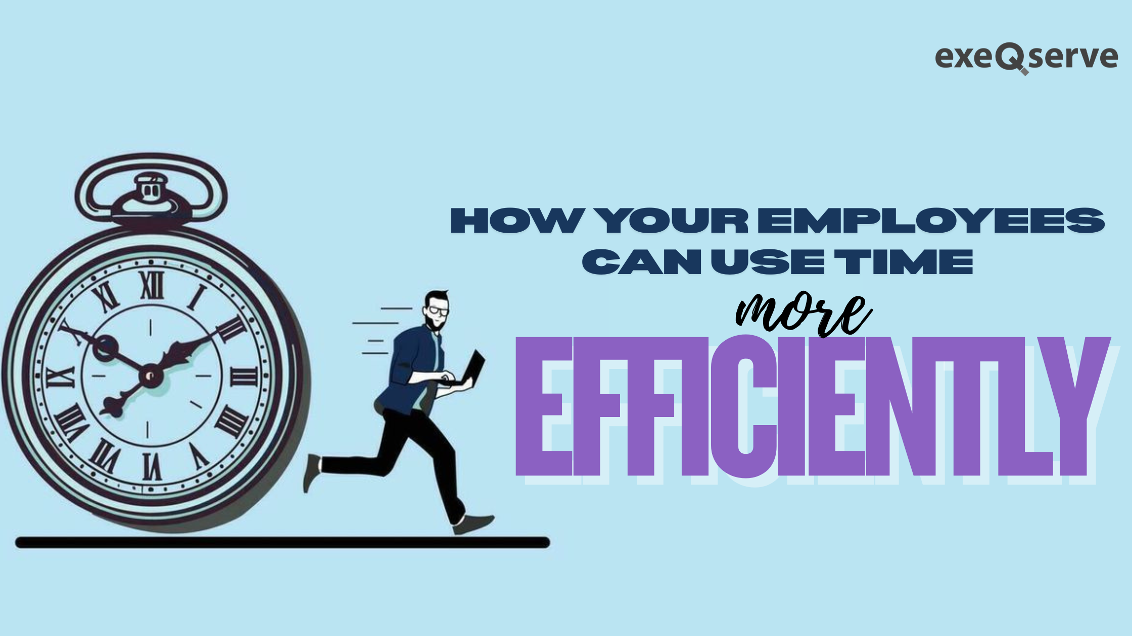 How Your Employees Can Use Time More Efficiently