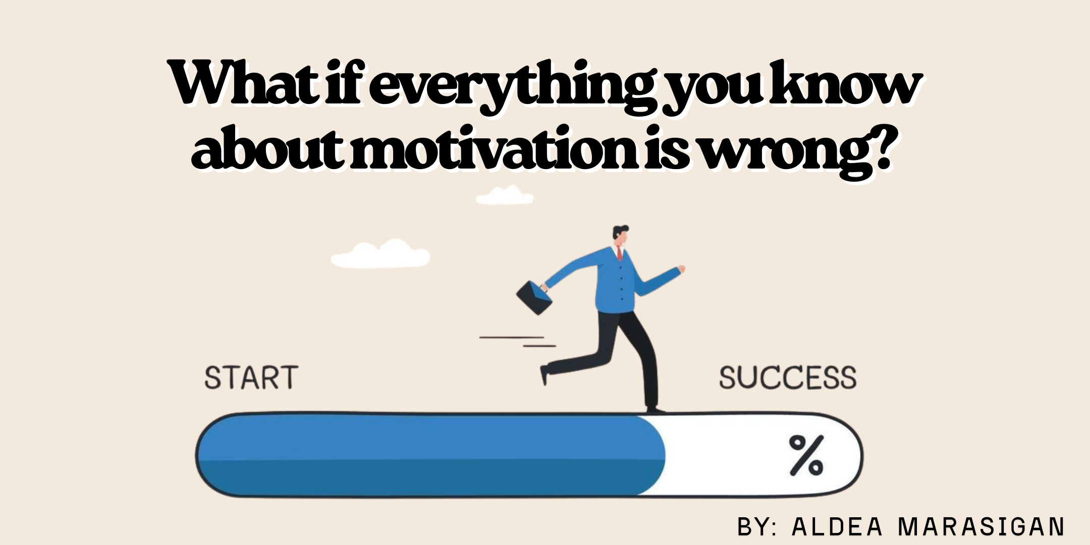 What if everything you know about motivation is wrong?