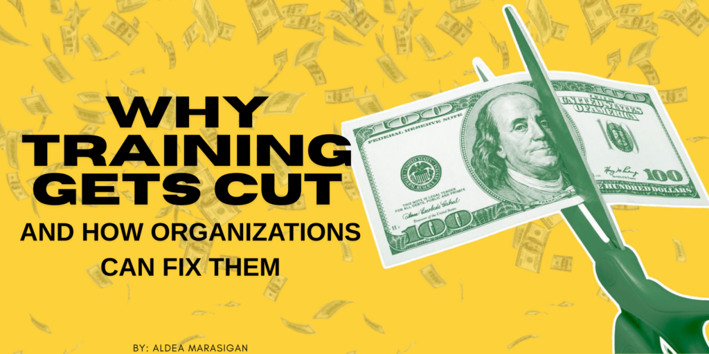 Why Training Gets Cut And How Organizations Can Fix It