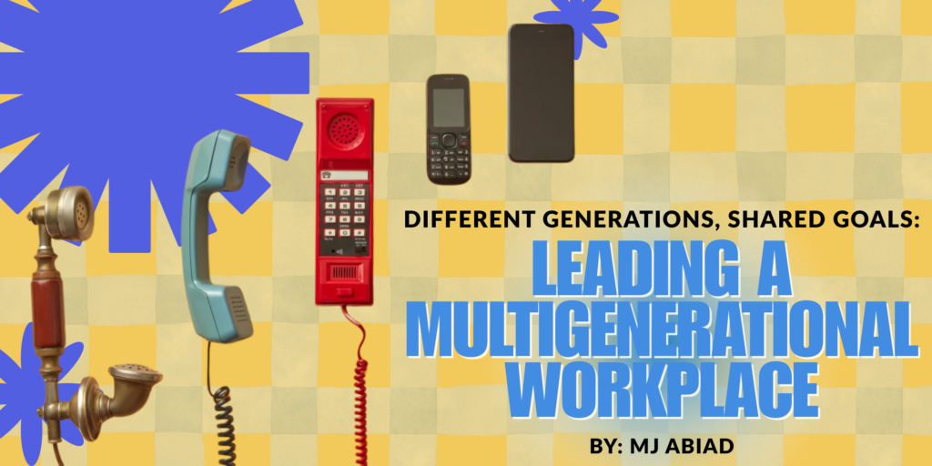 Different Generations, Shared Goals: Leading a Multigenerational Workplace
